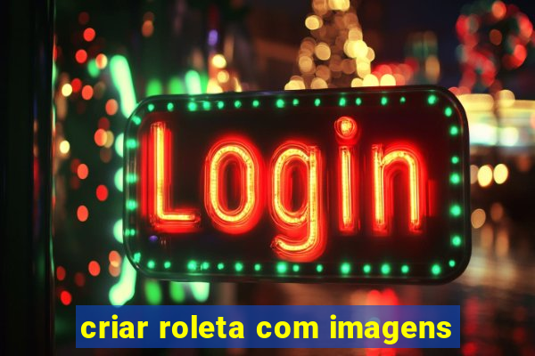 criar roleta com imagens